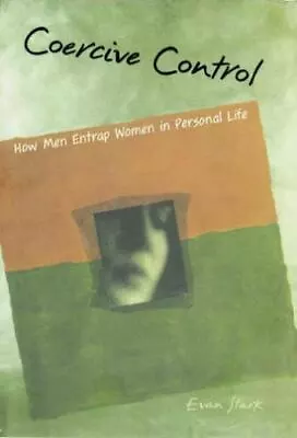 Coercive Control: How Men Entrap Women In Personal Life [Interpersonal Violence] • $14.57