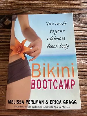 Bikini Bootcamp: Two Weeks To Your Ultimate Beach Body By Erica Gragg... • $8