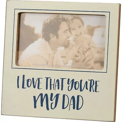 I Love That You're My Dad Photo Frame Square 6 X 6  Holds 5X3  Table Top Gift • $18.18