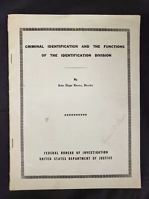 J. Edgar Hoover CRIMINAL IDENTIFICATIONS & Functions Of Identification… FBI 1937 • $20
