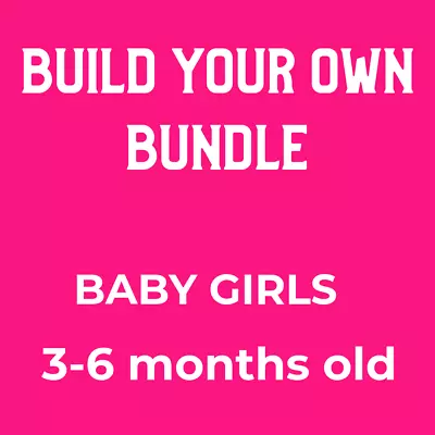 Baby Girl Used Clothes - Build / Make Your Own Bundle - 3-6 Months - One Postage • £2