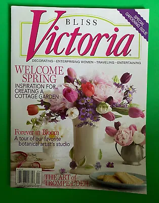 Bliss Victoria Magazine Enterprising Women March April 2013 Welcome Spring • $10.99