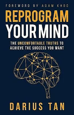 Reprogram Your Mind: The Uncomfortable Truths To Achieve The Succ By Khoo Adam • $33.32