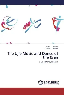 The Ujie Music And Dance Of The Esan.New 9783846581261 Fast Free Shipping<| • £96.54