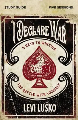 I Declare War Bible Study Guide: Four Keys To Winning The Battle With Yourself • $1.13