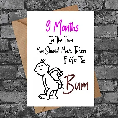 Bc154 9 Months Inside Up The Bum Funny Rude Baby Shower New Born Card Boy Girl   • £2.89