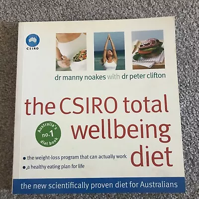 The CSIRO Total Wellbeing Diet By Peter Clifton Manny Noakes (Paperback 2005) • $18.95