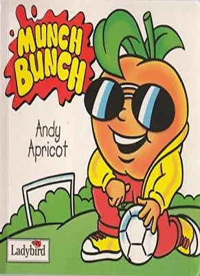 Andy Apricot (Munch Bunch Storybooks) • $13.78