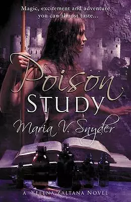 Poison Study By Maria V. Snyder (Paperback Book 2007) • £2.95