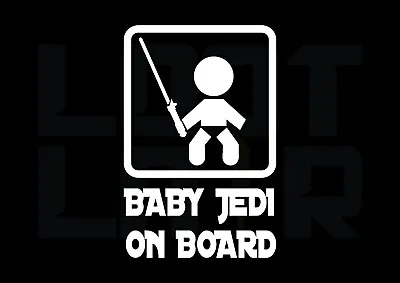 Baby Jedi On Board - Design JDM Race Driving Funny Car Van Decal Vinyl Sticker • £3.99