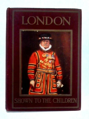 £12.32 • Buy London Shown To The Children (Mary Fox-Davies) (ID:38198)