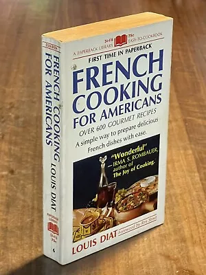 FRENCH COOKING FOR AMERICANS By LOUIS DIAT (1967 Mass Market) • $9.95