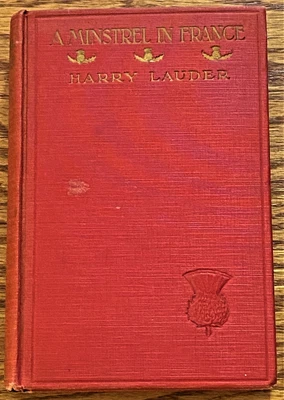 $27 • Buy Harry Lauder / A MINSTREL IN FRANCE 1st Edition 1918
