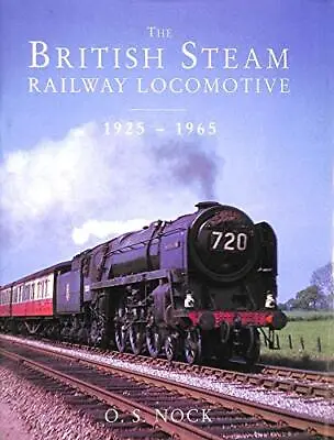 The British Steam Railway Locomotive 1925 - 1965 By Nock O. S. Book The Cheap • £4.44