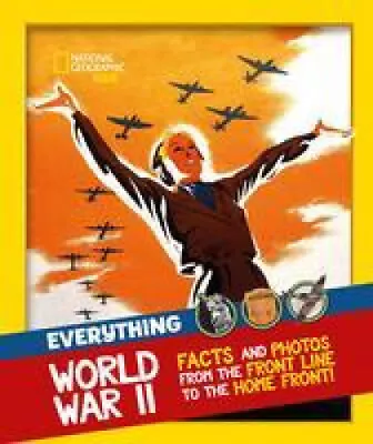 Everything: World War II: Facts And Photos From The Front Line To The Home • £13.43