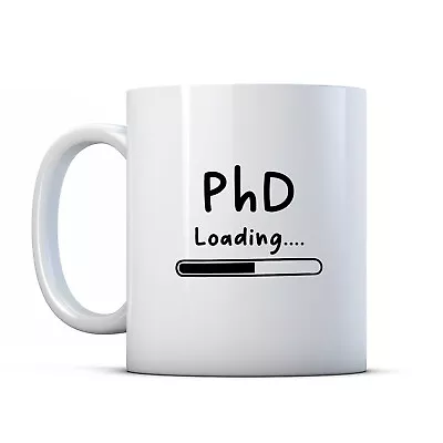 £9.99 • Buy PhD Loading - Future Doctor Gift Mug