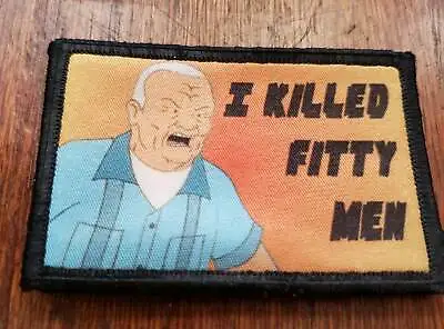 $8.49 • Buy King Of The Hill  I Killed Fitty Men Morale Patch Tactical Military Army Funny 