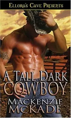 A Tall Dark Cowboy - Paperback 141995590X Mackenzie Mckade • $5.69