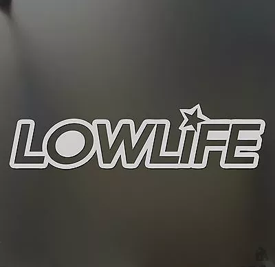 Low Life Star Sticker Funny Race Lowrider Slammed Sticker JDM Stance Drift Decal • $2.99