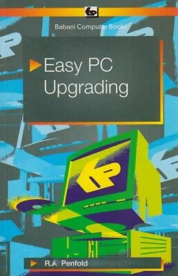 Easy PC Upgrading Penfold R. A. • £3.49