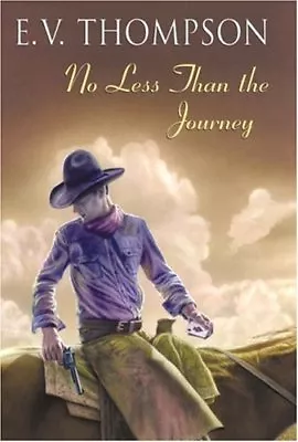 No Less Than The Journey By E.V. Thompson. 9780709087496 • £3.50