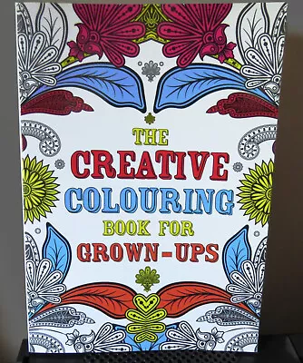 The Creative Colouring Book For Grown-Ups – Brand New • £12