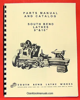$30 • Buy SOUTH BEND  9  & 10K  Light 10  Metal Lathe Parts Manual And Catalog 0674