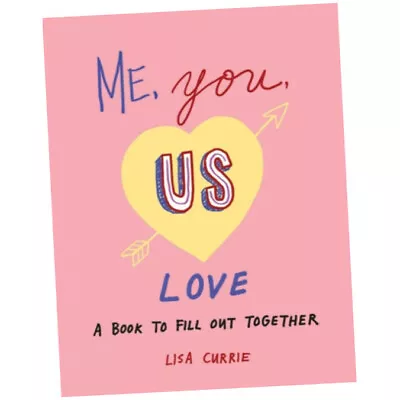 Me You Us - Love : A Book To Fill Out Together - Lisa Currie (2021 Paperback) • £14.49