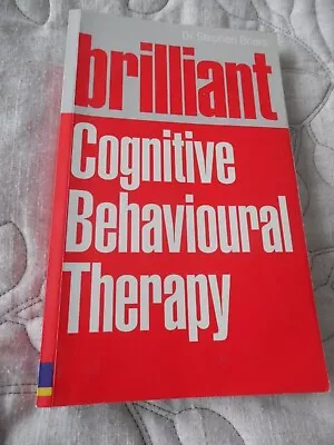 £4.50 • Buy Brilliant Cognitive Behavioural Therapy: How To Use CBT To Improve Your Mind And