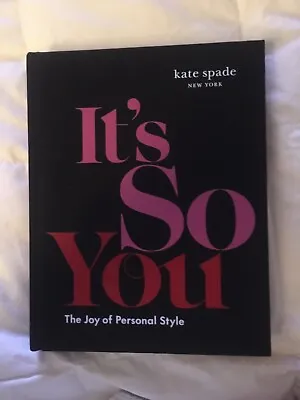 Kate Spade New York: It's So You : The Joy Of Personal Style By Kate Spade... • $45.86