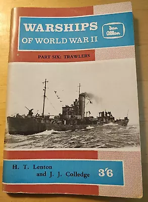 Warships Of WW2 - No 6: Trawlers By H.T. Lenton/J.J. Colledge 1963 • £5