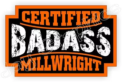 Badass MILLWRIGHT Hard Hat Sticker Decal Motorcycle Helmet Label Foreman Milling • $2.63