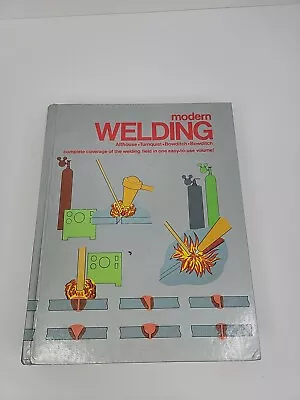Book: Modern Welding: Complete Coverage Of The Welding Field Althouse Turnquist • $15.19