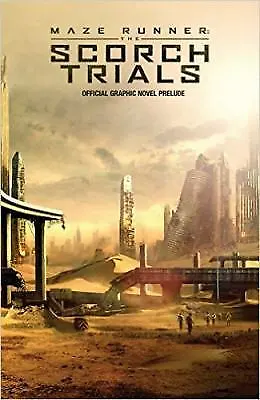 Maze Runner: The Scorch Trials: The Official Graphic Novel Prelude • $4.09