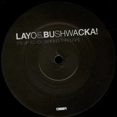 Layo & Bushwacka! - It's Up To You [Shining Through] (12  Promo) • £14.99