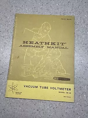 Vintage Heathkit Assembly Manual Im-18 =  Vacuum Tube Voltmeter • $17.99