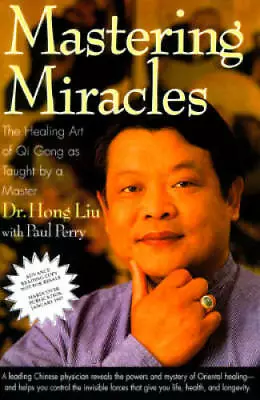 Mastering Miracles: The Healing Art Of Qi Gong As Taught By A Master - GOOD • $5.20