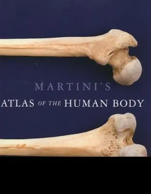 Atlas Of The Human Body By William C. Ober And Frederic Martini (2010 Spiral) • $20