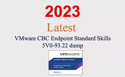 VMware CBC Endpoint Standard Skills 5V0-93.22 Dump GUARANTEED (1 Month Update) • $20