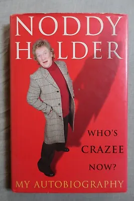 £99.99 • Buy NODDY HOLDER Who’s Crazy Now ~ My Autobiography ~ AUTOGRAPHED!