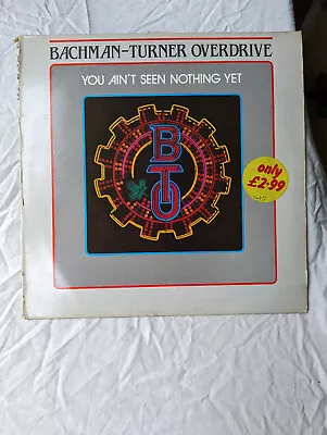 Bachman-Turner Overdrive You Ain't Seen Nothing Yet Vinyl LP Album Record • £9.99