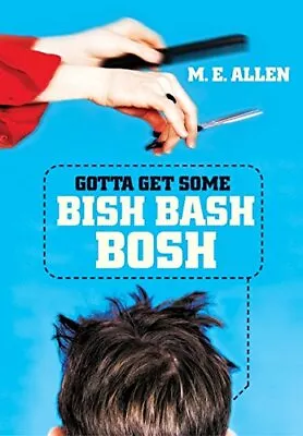 Gotta Get Some Bish Bash Bosh Allen M. E. • $7.69