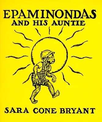 EPAMINONDAS AND HIS AUNTIE By Sara Cone Bryant • $165.49