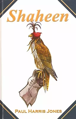 HARRIS JONES FALCONRY BOOK SHAHEEN FALCONERS A JOURNAL FROM TURKEY Hardback NEW • $35.37