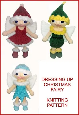 KNITTING PATTERN 312: Christmas Fairy Toy With 3 Outfits: Santa Ice Fairy Elf • £2.99