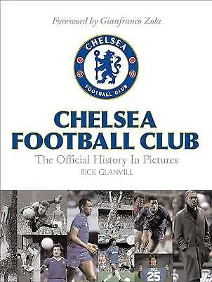 Glanvill Rick : Chelsea Football Club: The Official Hist FREE Shipping Save £s • £6.24