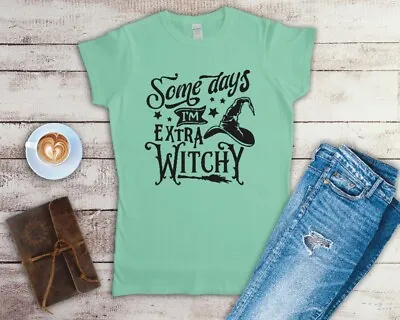 £11.99 • Buy Some Days I'm Extra Witchy Ladies T Shirt Sizes Small-2XL
