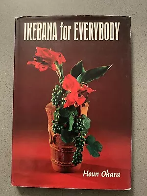 IKEBANA FOR EVERYBODY By Houn Ohara Japanese Flower Arranging 1975 Vintage • $50