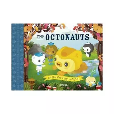 The Octonauts And The Growing Goldfish By Meomi • £6.99