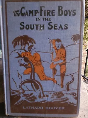 £6.62 • Buy Latharo Hoover / THE CAMP-FIRE BOYS IN THE SOUTH SEAS 1929 #289123